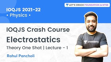 IOQJS 2021-22 Crash Course: Electrostatics | L1 | Theory One Shot | Physics | Rahul Pancholi