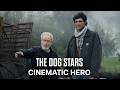 The Dog Stars | Cinematic Hero