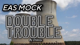 EAS MOCK - DOUBLE TROUBLE