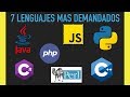 Los 7 Lenguajes de programación con mas demanda laboral en 2019 (Mira la descripción)