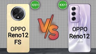 Oppo Reno12 Fs 5G Vs Oppo Reno12 5G