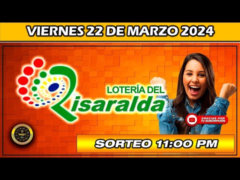 Resultado de LOTERIA DE RISARALDA del VIERNES 22 de marzo 2024