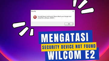 Mengatasi Security Device not found wilcom e2
