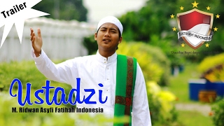 Ustadzi - M. Ridwan Asyfi Fatihah Indonesia (Official Trailer)