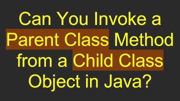 Can You Invoke a Parent Class Method from a Child Class Object in Java?