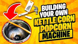 Kettle Corn Homemade by Building Your Own Kettle Corn Popcorn Machine