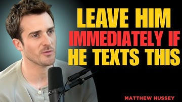 If a Man Texts These 7 Words To You, Leave Him Immediately | Matthew Hussey