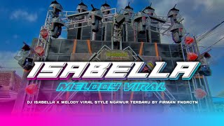 DJ ISABELLA X MELODY VIRAL YANG KALIAN CARI²  STYLE BASS NGUK TERBARU‼️