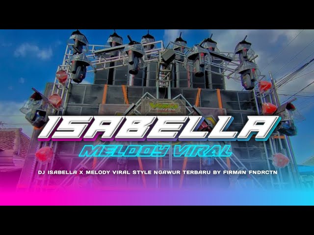 DJ ISABELLA X MELODY VIRAL YANG KALIAN CARI²  STYLE BASS NGUK TERBARU‼️ class=