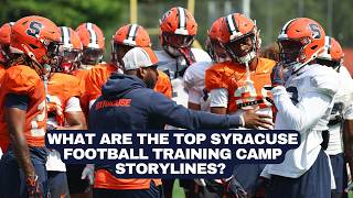Top Syracuse Football training camp stories to watch; What we'll learn about Fran Brown this season