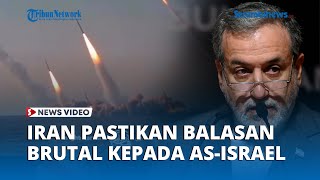 Iran Pastikan Balasan 'Brutal' Jika AS dan Israel Berani Sentuh Nuklir Teheran