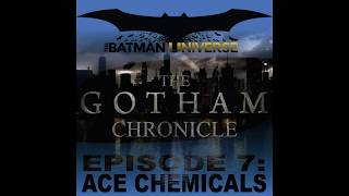 The Gotham Chronicle Season 5: Episode 7: Ace Chemicals Wealth