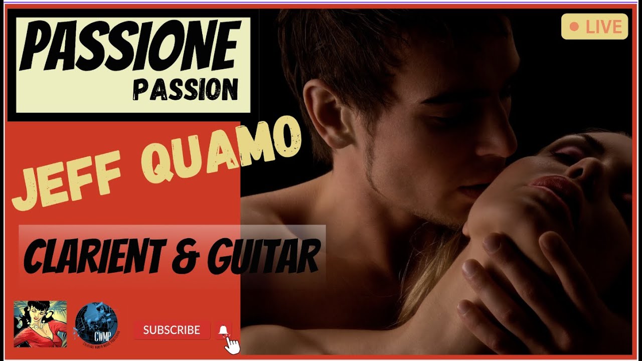 PASSIONE (passion) for Clarinet & Guitar - featuring clarinetist Jeff Quamo & Christopher Caliendo!