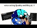 Voice acting for Quadry and Biry part 1