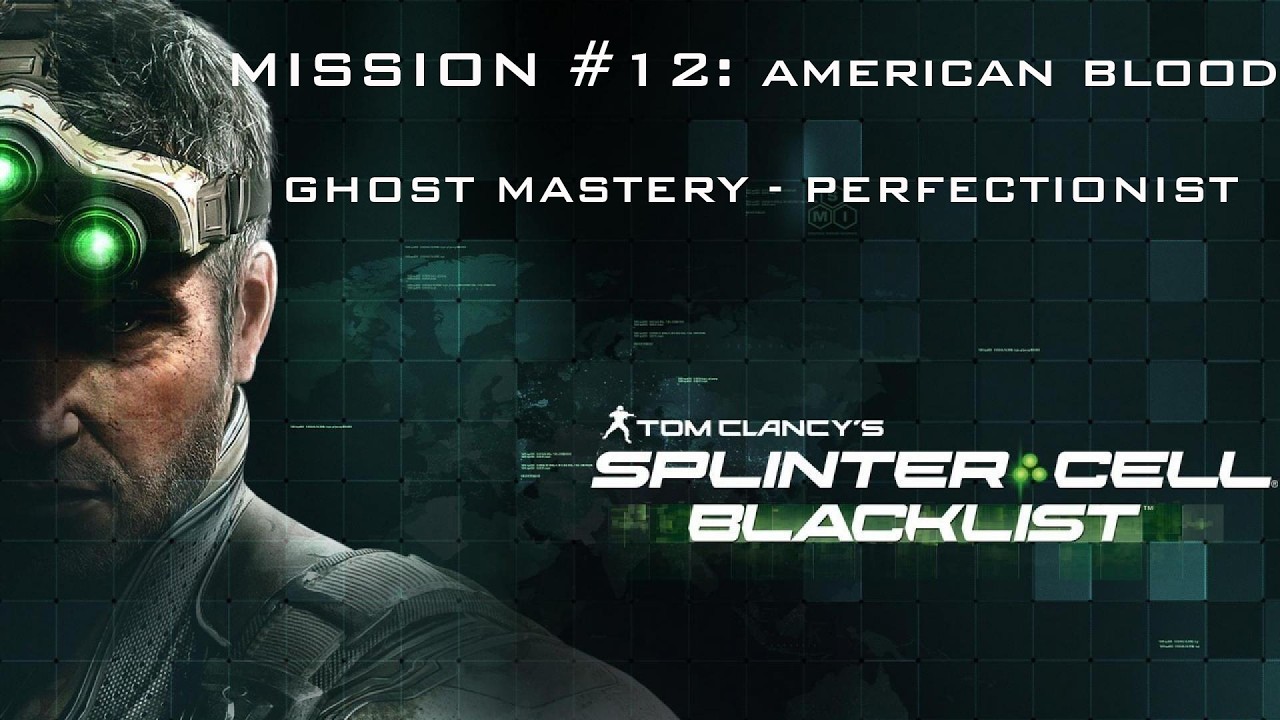Splinter Cell Blacklist Mission # 12: American Blood (Site F) - Ghost Mastery Walkthrough