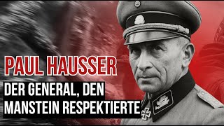 Paul Hausser Der Waffen-Ss-General, Den Selbst Manstein Respektierte Wwii Doku