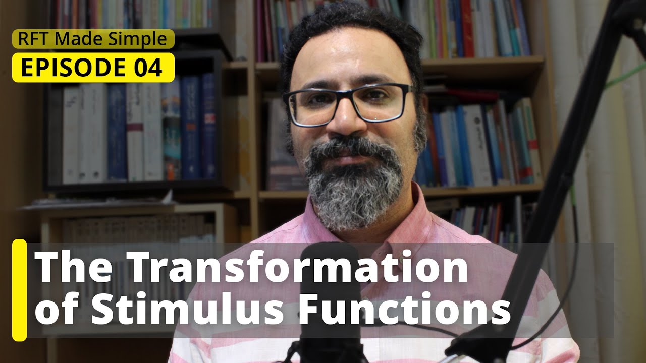 RFT Made Simple - EPISODE 04 - The Transformation of Stimulus Functions ...