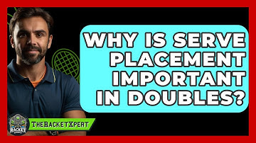 Why Is Serve Placement Important In Doubles? - The Racket Xpert