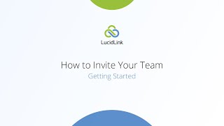 Getting Started: How to Invite Your Team (LucidLink Classic)