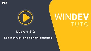 Tutoriel WINDEV : Leçon 2.2. Les instructions conditionnelles