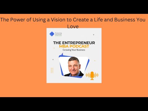 The Power of Using a Vision to Create a Life and Business You Love