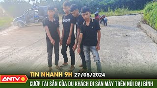 Tin Nhanh 9H Ngày 275 Bắt Nhóm Đối Tượng Cướp Tài Sản Du Khách Lên Núi Đại Bình Săn Mây Antv