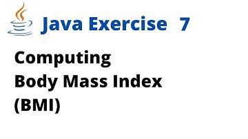 Java Exercise 7 - Computing Body Mass Index