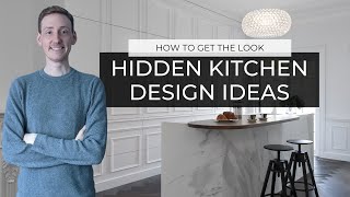 Hidden Kitchen Design Ideas | How To Get The Look 🤫