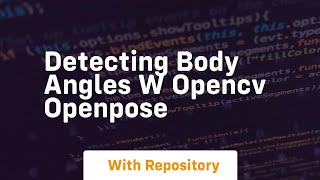 Detecting body angles w opencv openpose