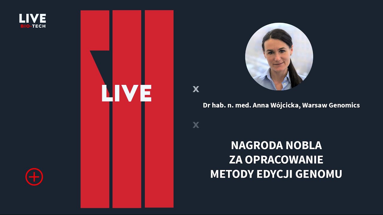 Bio-Tech Live #2 – Nobel z chemii za CRISPR-Cas9 I Dr hab. n. med. Anna Wójcicka