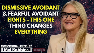 Dismissive Avoidant & Fearful Avoidant Fights - THIS ONE THING Changes Everything | Mel Robbins