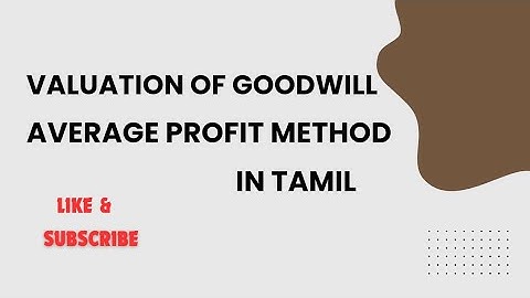 Valuation of Goodwill - Simple and Weighted Average Profit Method in Tamil