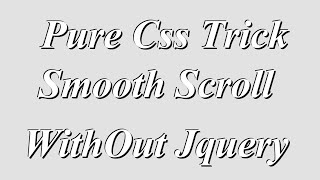 Pure Css Smooth Scroll without jQuery | Coding Guide