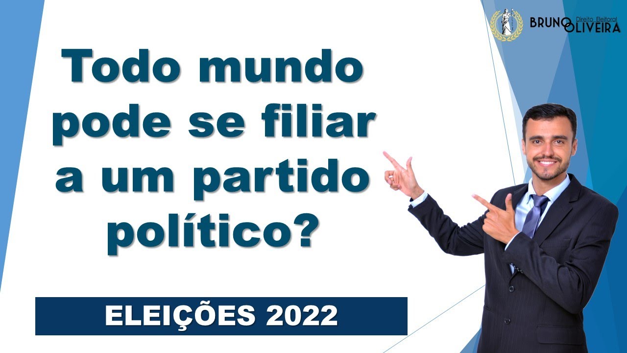 ELEIÇÕES 2022 | Todo mundo pode se filiar a partido político? - YouTube