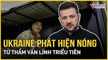 Ukraine tiết lộ nóng những phát hiện “chấn động” từ cuộc thẩm vấn lính Triều Tiên bị bắt ở Kursk