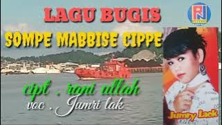 Download lagu LAGU BUGIS ABADI SEDIH || SOMPE MABBISE CIPPE || cipt. Rani ullah. p | voc. Jumri lak ||