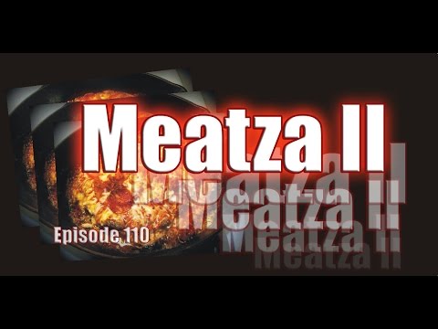 Meatza II - Episode 110