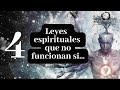 4 Leyes espirituales que NO funcionan si...