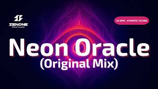 Neon Oracle (Original Mix) – ZenOne | Hypnotic Techno Visualizer · 135 BPM
