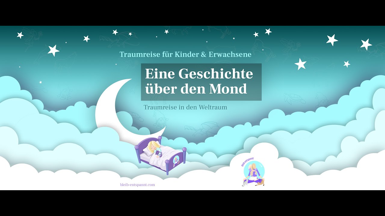 Traumreise für Kinder & Erwachsene zum Mond - eine Geschichte über das Weltall