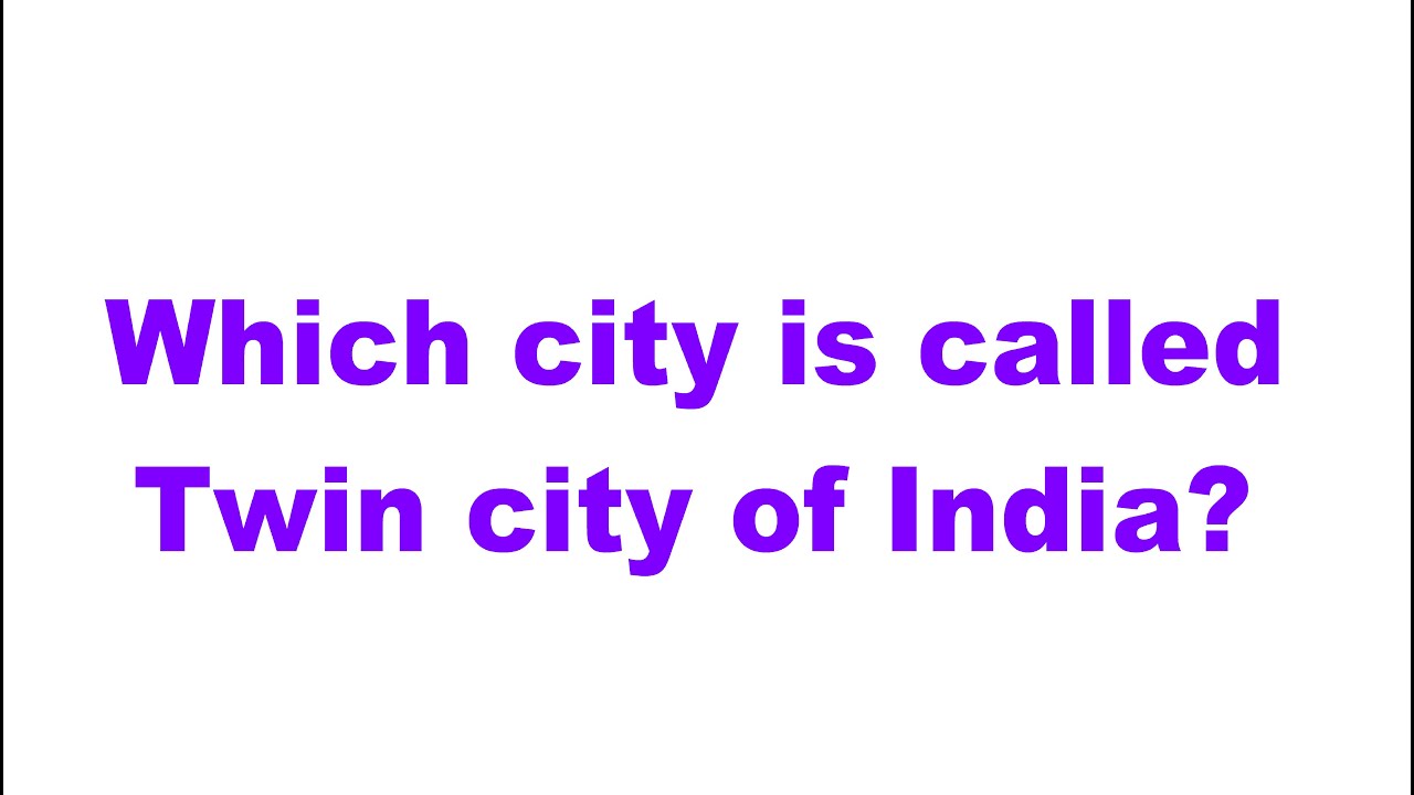 Which City Is Called Twin City Of India YouTube Which City Is Called Twin City Of India YouTube