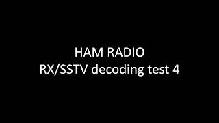 HAM Radio   RX SSTV decoding test 04