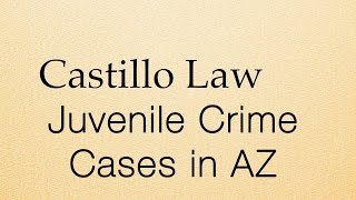 Juvenile Crime Cases in Arizona