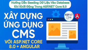 Cách Seeding Dữ Liệu Vào Database Khi Khởi Động Với ASP.NET Core 8.0 + Angular - Hướng Dẫn Từng Bước