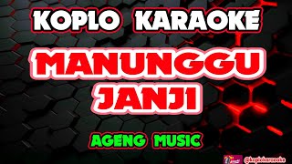 MANUNGGU JANJI KATAOKE - Ageng Music @koplokaraooke 