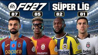 FC 27 Süper Lig İncelemesi! Formalar, Kadrolar, Reytingler ve Oyuncu Yüzleri
