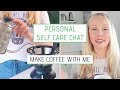 Words That Made Me Cry » SELF CARE Chat While I Make COFFEE