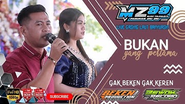 MZ Music 99 | Bukan Yang Pertama | Live Gasing Laut Banyuasin | WD Diki ń Luluk | Beken Production