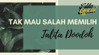 Tak Mau Salah Memilih - Talita Doodoh