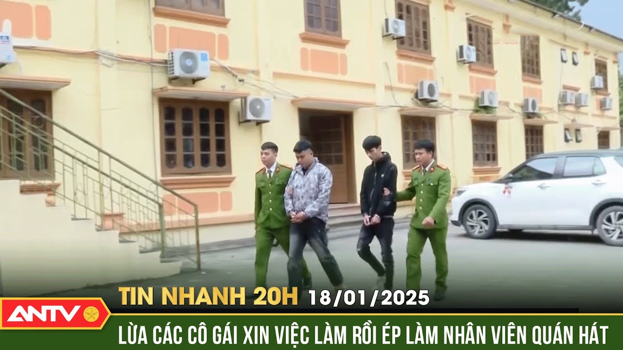 Tin nhanh 20h ngày 18/1:Bắt giữ 3 đối tượng mua bán, ép 2 thiếu nữ làm nhân viên quán hát | ANTV